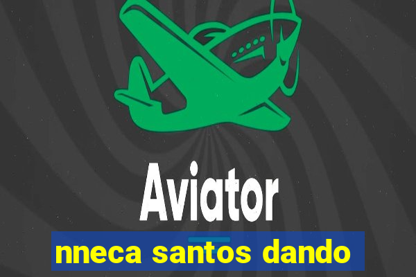 nneca santos dando